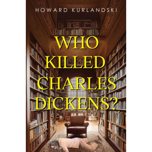 Pegasus Elliot Mackenzie Publishers Who Killed Charles Dickens? (häftad, eng)