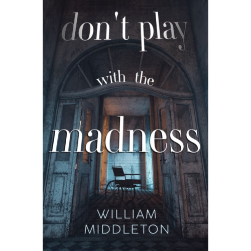 Pegasus Elliot Mackenzie Publishers Don't Play with the Madness (häftad, eng)