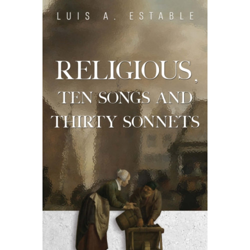 Pegasus Elliot Mackenzie Publishers Religious, Ten Songs and Thirty Sonnets (häftad, eng)