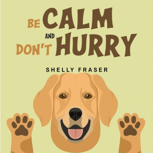 Pegasus Elliot Mackenzie Publishers Be Calm and Don't Hurry (häftad, eng)