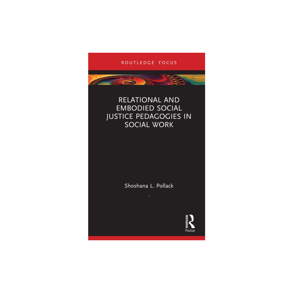 Produktbild för Relational and Embodied Social Justice Pedagogies in Social Work (inbunden, eng)