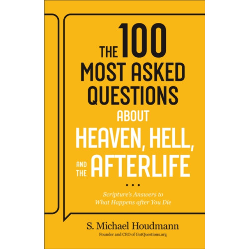 Baker publishing group The 100 Most Asked Questions about Heaven, Hell, and the Afterlife (häftad, eng)