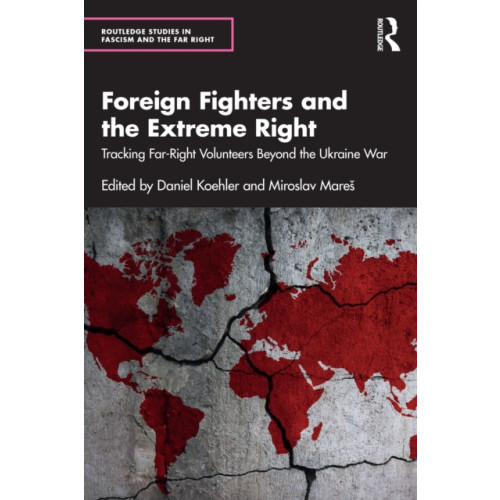 Taylor & francis ltd Foreign Fighters and the Extreme Right (häftad, eng)
