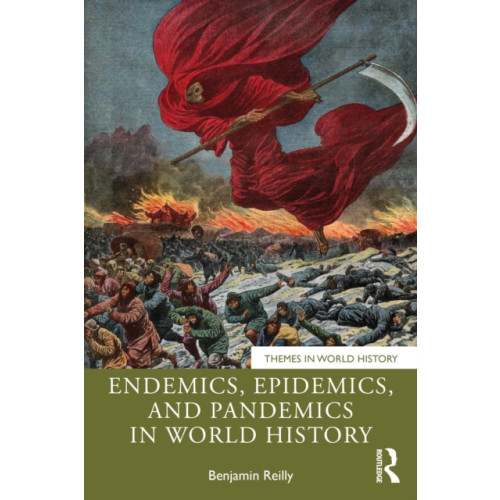 Taylor & francis ltd Endemics, Epidemics, and Pandemics in World History (häftad, eng)