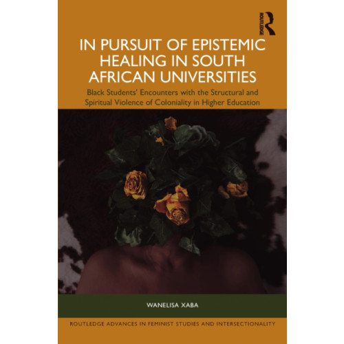 Taylor & francis ltd In Pursuit of Epistemic Healing in South African Universities (häftad, eng)