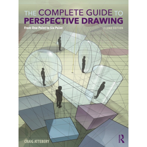 Taylor & francis ltd The Complete Guide to Perspective Drawing (häftad, eng)