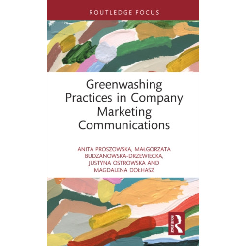 Taylor & francis ltd Greenwashing Practices in Company Marketing Communications (inbunden, eng)