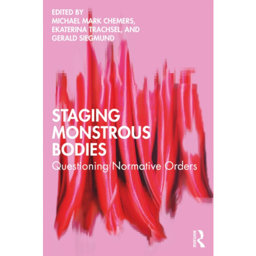 Taylor & francis ltd Staging Monstrous Bodies (häftad, eng)