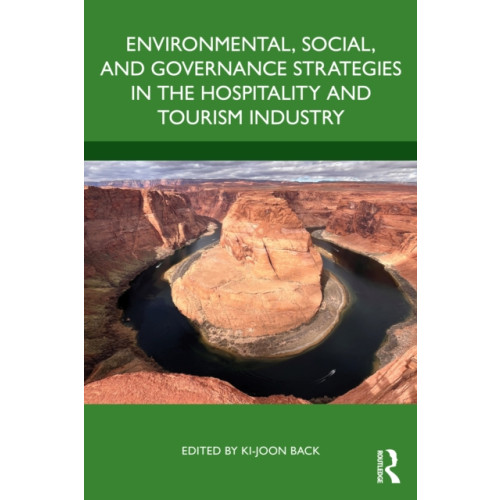 Taylor & francis ltd Environmental, Social, and Governance Strategies in the Hospitality and Tourism Industry (häftad, eng)
