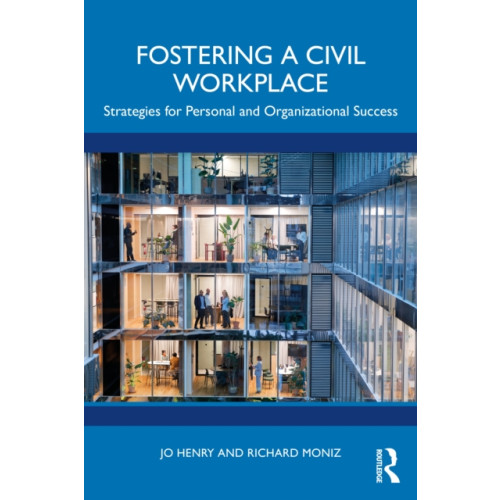 Taylor & francis ltd Fostering a Civil Workplace (häftad, eng)