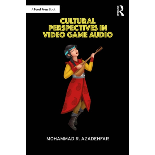 Taylor & francis ltd Cultural Perspectives in Video Game Audio (häftad, eng)