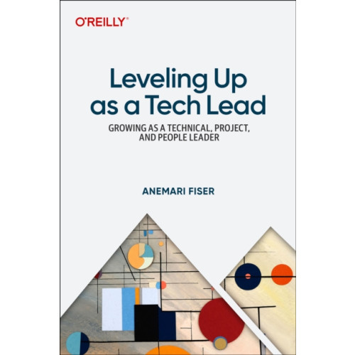 O'Reilly Media Leveling Up as a Tech Lead (häftad, eng)