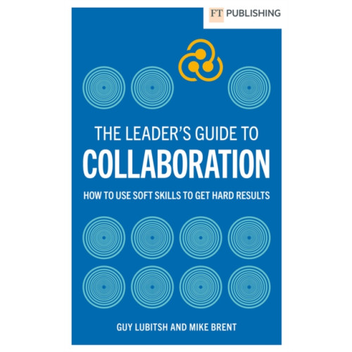 Pearson Education Limited The Leader's Guide to Collaboration (häftad, eng)