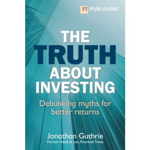 Pearson Education Limited The Truth About Investing (häftad, eng)