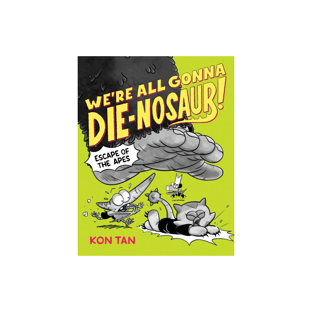 Produktbild för We're All Gonna Die-nosaur!: Escape of the Apes (häftad, eng)
