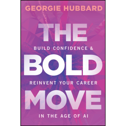 John Wiley & Sons Australia Ltd The Bold Move (häftad, eng)