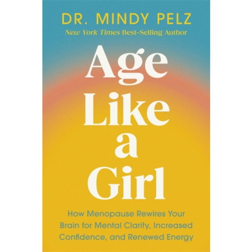 Hay House Inc Age Like a Girl (inbunden, eng)