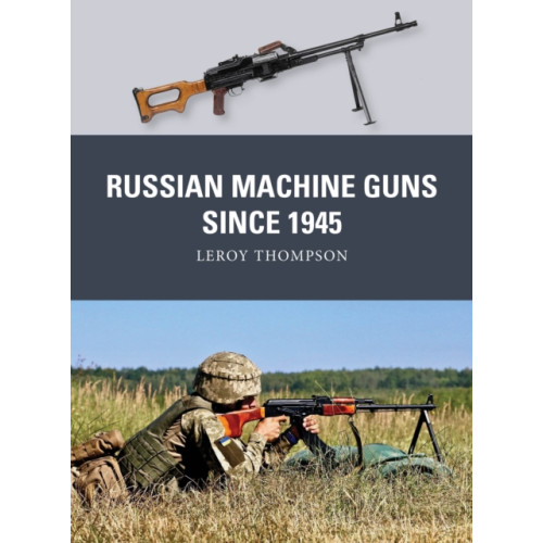 Bloomsbury Publishing PLC Russian Machine Guns since 1945 (häftad, eng)