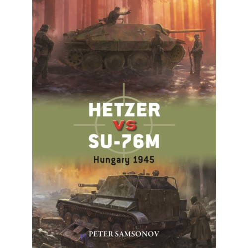 Bloomsbury Publishing PLC Hetzer vs SU-76M (häftad, eng)