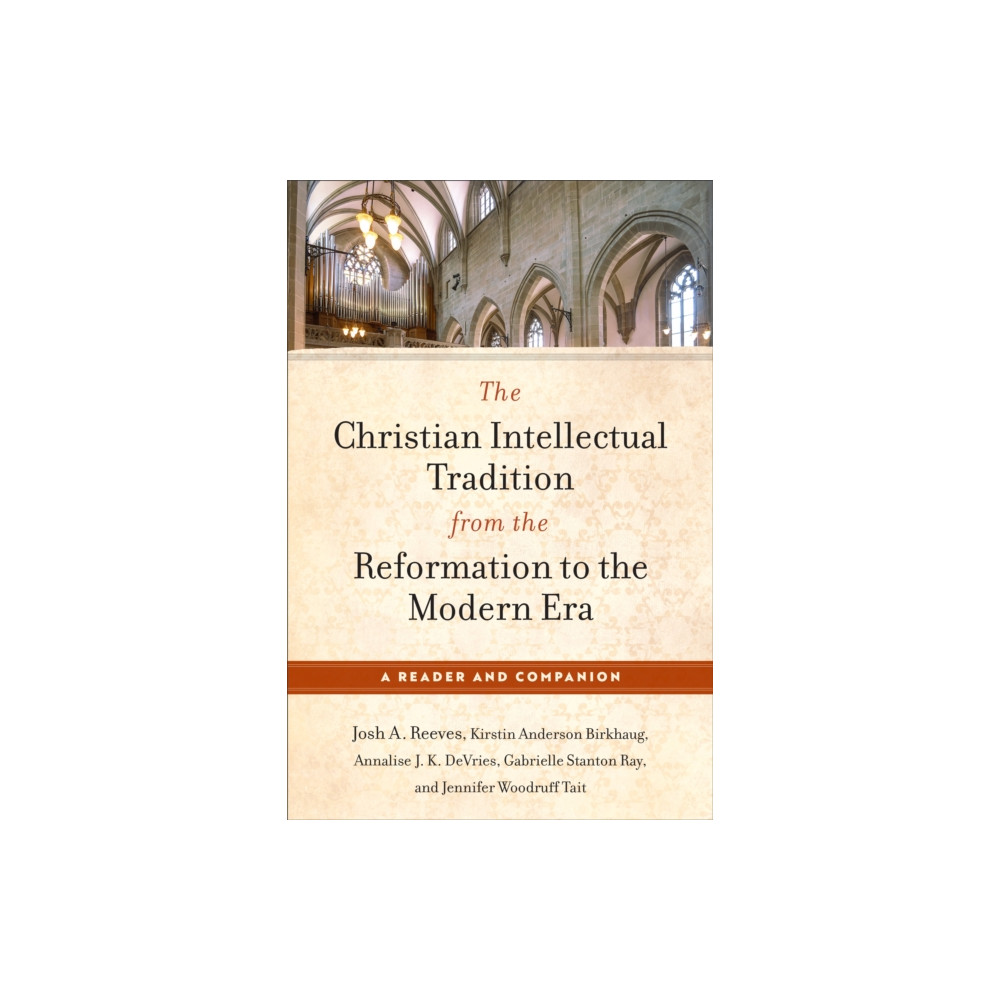 Produktbild för The Christian Intellectual Tradition from the Reformation to the Modern Era (häftad, eng)