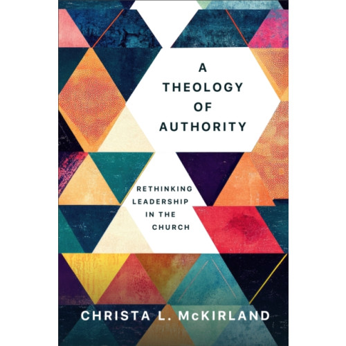 Baker publishing group A Theology of Authority (häftad, eng)