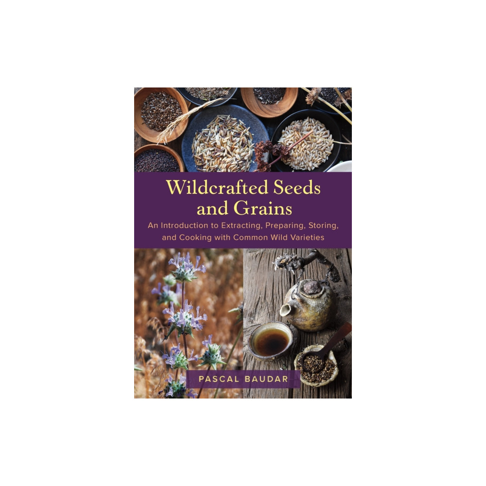 Produktbild för Wildcrafted Seeds and Grains (häftad, eng)