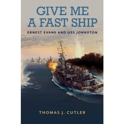 Naval Institute Press Give Me a Fast Ship (inbunden, eng)