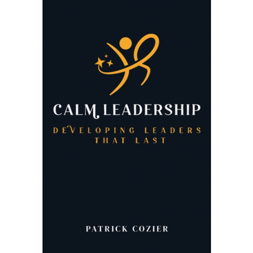 Crown House Publishing Calm Leadership (häftad, eng)