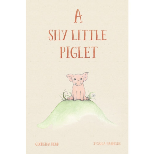 Pegasus Elliot Mackenzie Publishers A Shy Little Piglet (häftad, eng)