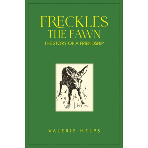 Pegasus Elliot Mackenzie Publishers Freckles the Fawn - The Story of a Friendship (häftad, eng)