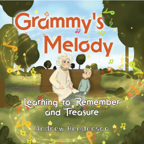 Pegasus Elliot Mackenzie Publishers Grammy's Melody: Learning to Remember and Treasure (häftad, eng)