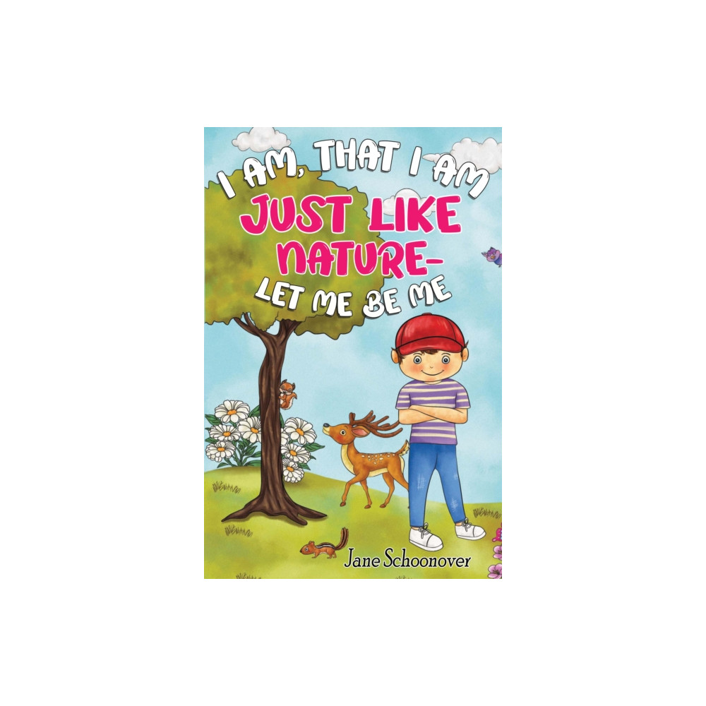 Produktbild för I Am That I Am, Just Like Nature- Let Me Be Me (häftad, eng)