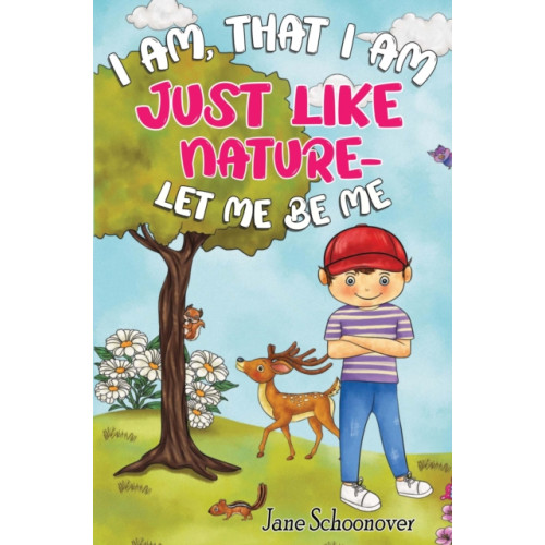 Pegasus Elliot Mackenzie Publishers I Am That I Am, Just Like Nature- Let Me Be Me (häftad, eng)