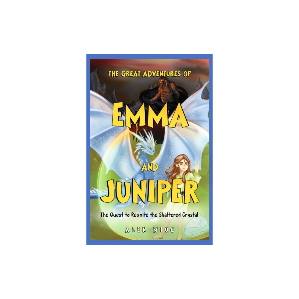 Produktbild för The Great Adventures of Emma and Juniper: The Quest to Reunite the Shattered Crystal (häftad, eng)