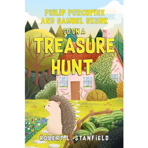 Pegasus Elliot Mackenzie Publishers Philip Porcupine and Samuel Skunk go on a Treasure Hunt (häftad, eng)