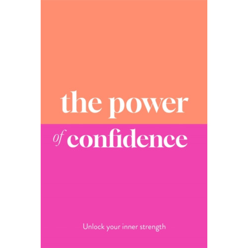 Michael O'Mara Books Ltd The Power of Confidence (inbunden, eng)