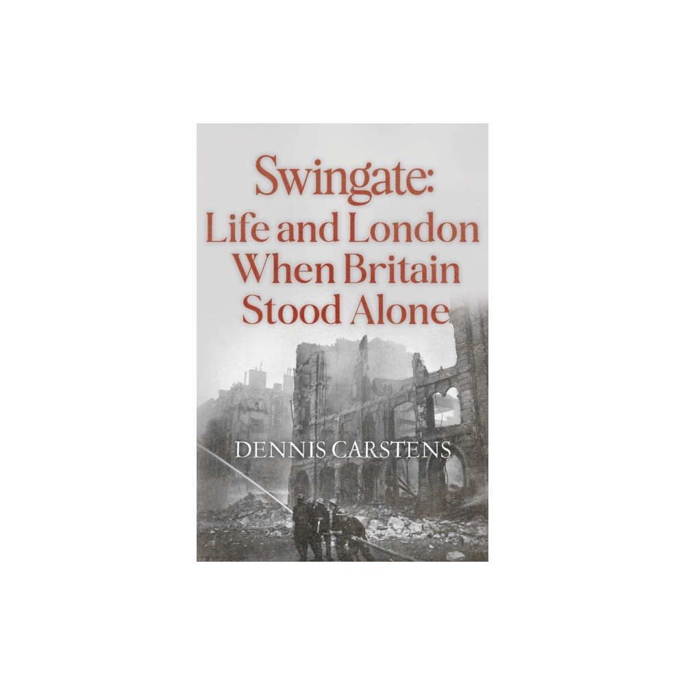Produktbild för Swingate: Life and London When Britain Stood Alone (häftad, eng)