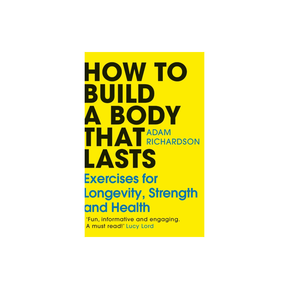 Produktbild för How To Build a Body That Lasts (häftad, eng)