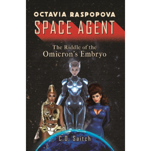 Pegasus Elliot Mackenzie Publishers Octavia Raspopova: Space Agent: The Riddle of the Omicron's Embryo (häftad, eng)