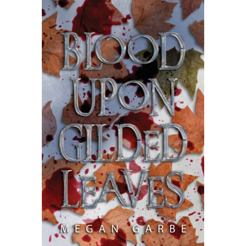 Pegasus Elliot Mackenzie Publishers Blood Upon Gilded Leaves (häftad, eng)