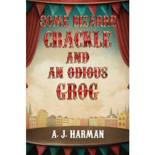 Pegasus Elliot Mackenzie Publishers Some Bizarre Crackle and an Odious Grog (häftad, eng)