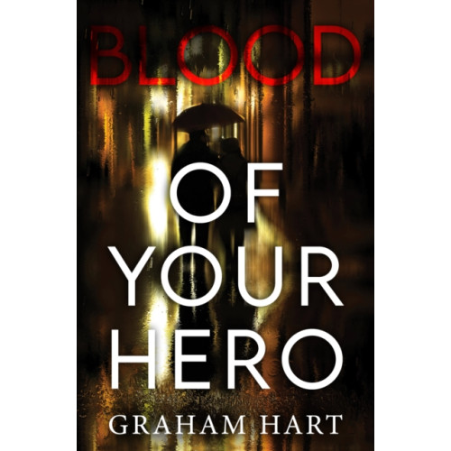 Pegasus Elliot Mackenzie Publishers Blood of Your Hero (häftad, eng)