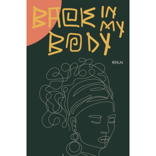 Pegasus Elliot Mackenzie Publishers Back in my Body (häftad, eng)