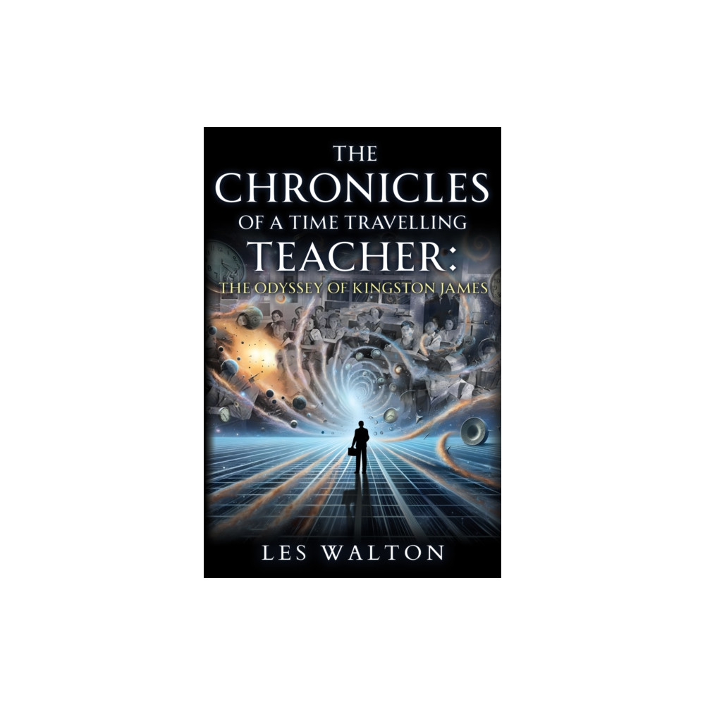 Produktbild för The Chronicles of a Time Travelling Teacher: The Odyssey of Kingston James (häftad, eng)