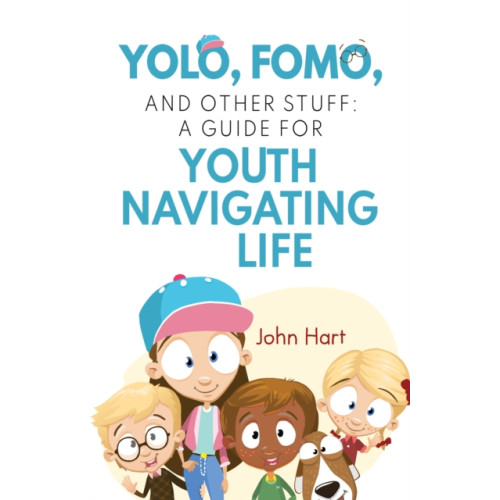 Pegasus Elliot Mackenzie Publishers YOLO, FOMO, and Other Stuff: A Guide for Youth Navigating Life (häftad, eng)