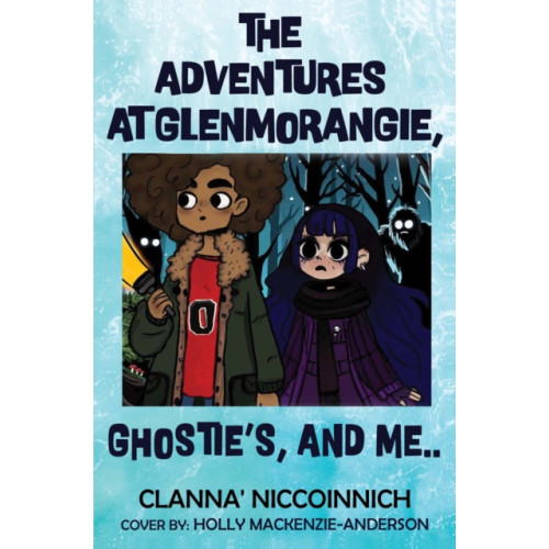 Pegasus Elliot Mackenzie Publishers The Adventures at GlenMorangie, Ghostie's, and me.. (häftad, eng)