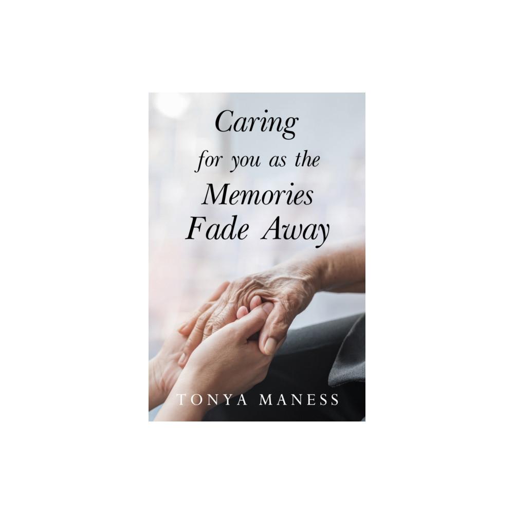 Produktbild för Caring for you as the Memories Fade Away (häftad, eng)