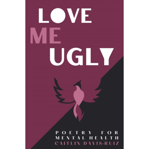 Pegasus Elliot Mackenzie Publishers Love me Ugly (häftad, eng)