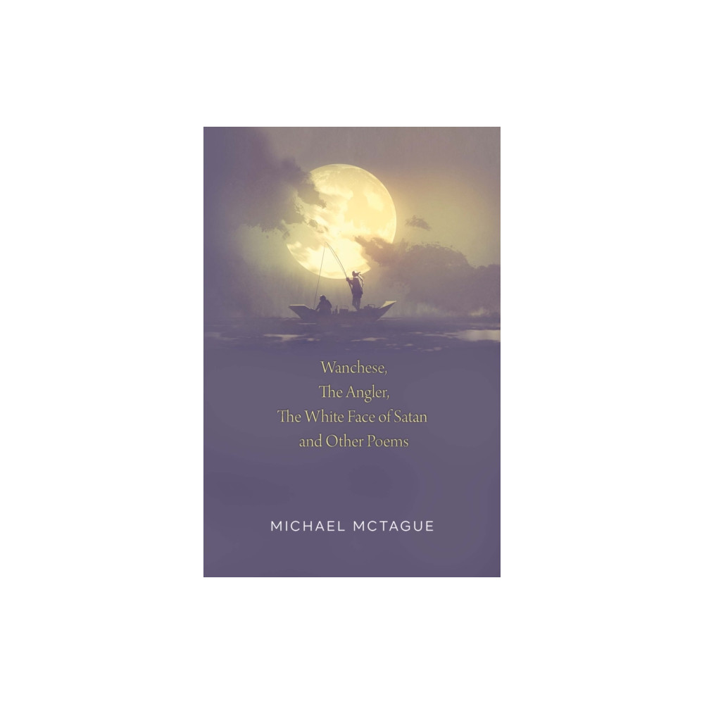 Produktbild för Wanchese, The Angler, The White Face of Satan and Other Poems (häftad, eng)