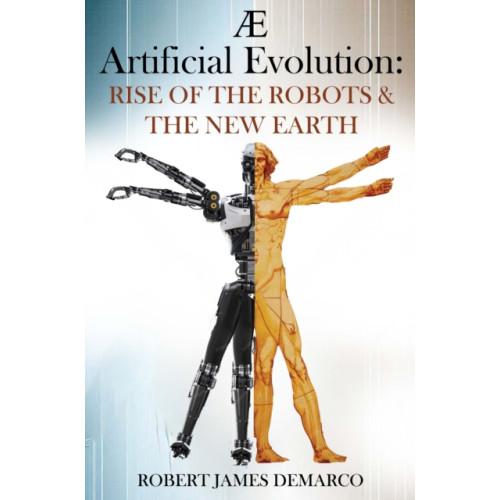 Pegasus Elliot Mackenzie Publishers AE Artificial Evolution: Rise of the Robots & The New Earth (häftad, eng)